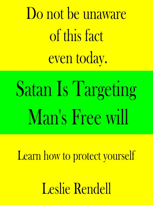 Title details for Satan is Targeting Man's Free Will by Leslie Rendell - Available